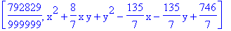 [792829/999999, x^2+8/7*x*y+y^2-135/7*x-135/7*y+746/7]